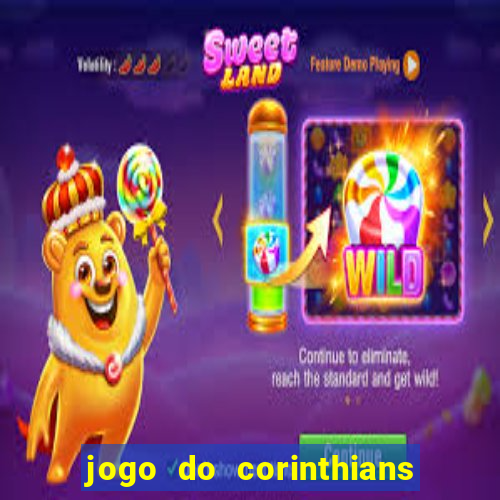 jogo do corinthians hoje passa na globo