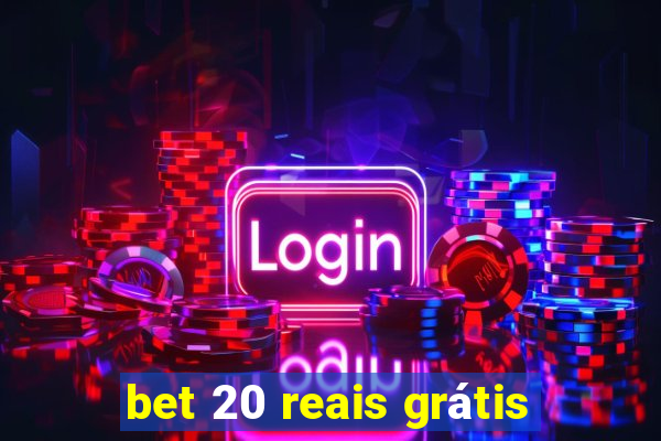 bet 20 reais grátis