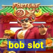 bob slot