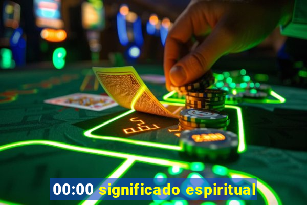 00:00 significado espiritual