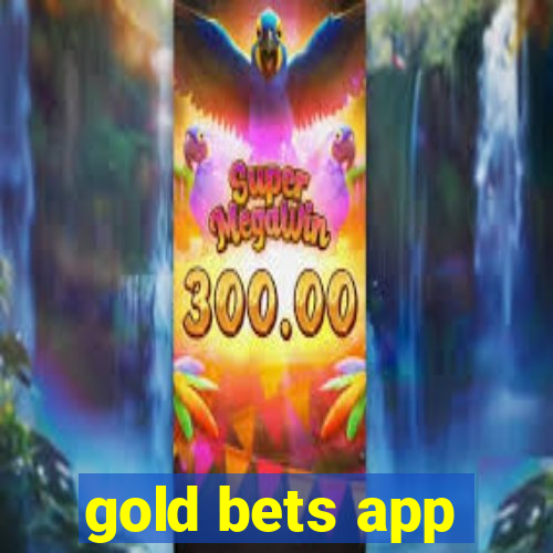 gold bets app