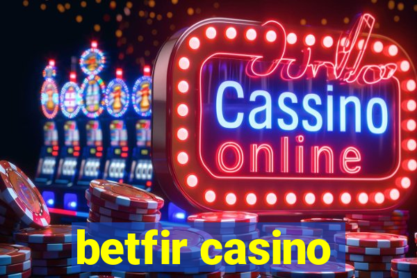 betfir casino