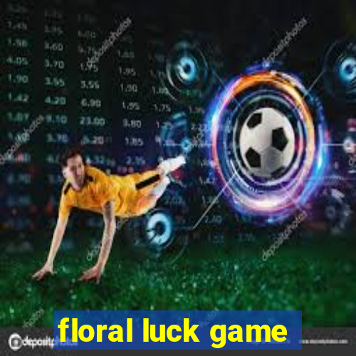 floral luck game