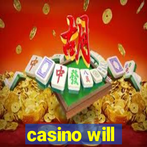 casino will