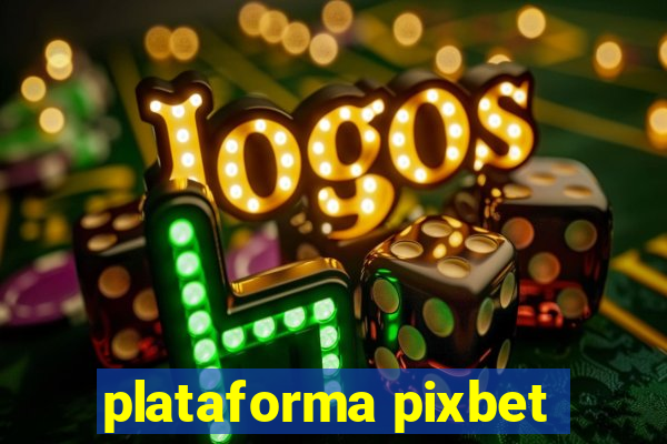 plataforma pixbet