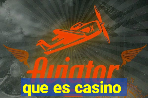 que es casino