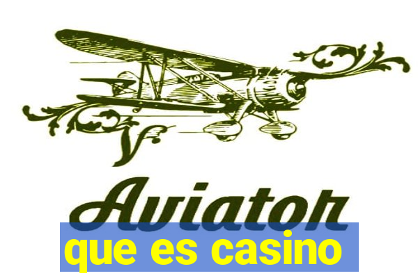 que es casino