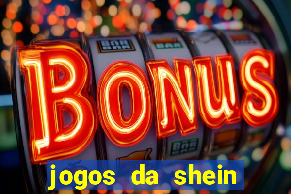 jogos da shein para ganhar pontos