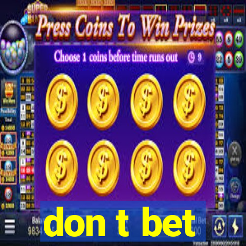 don t bet