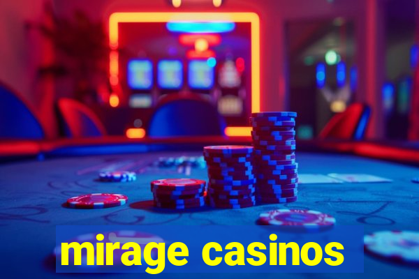 mirage casinos