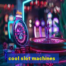 cool slot machines