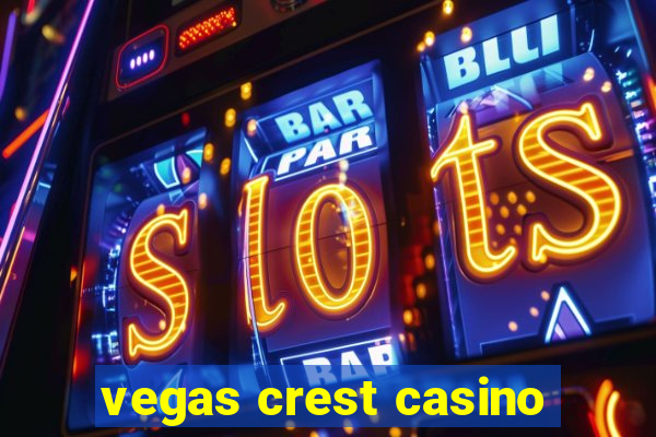 vegas crest casino