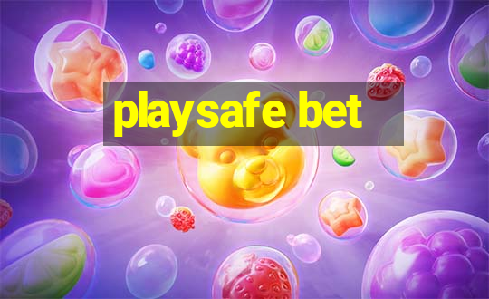 playsafe bet