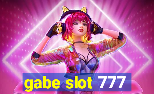 gabe slot 777