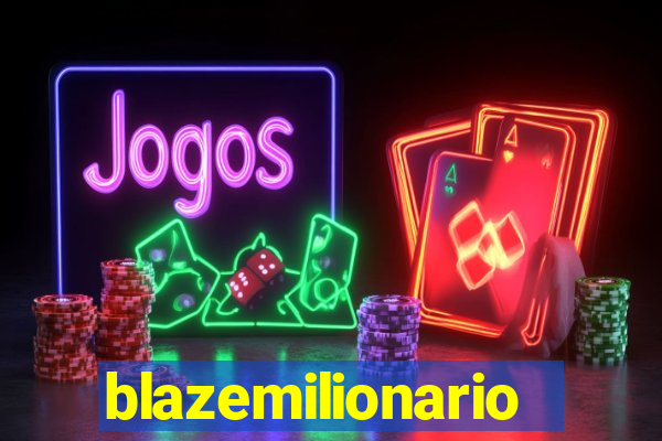 blazemilionario