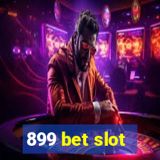 899 bet slot