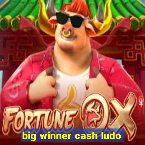 big winner cash ludo