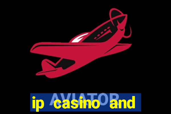 ip casino and resort biloxi mississippi