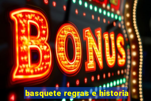 basquete regras e historia