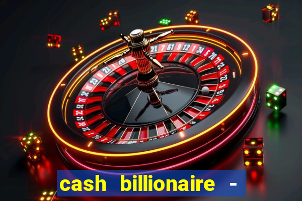 cash billionaire - vip slots