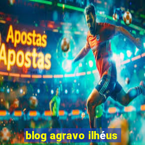 blog agravo ilhéus