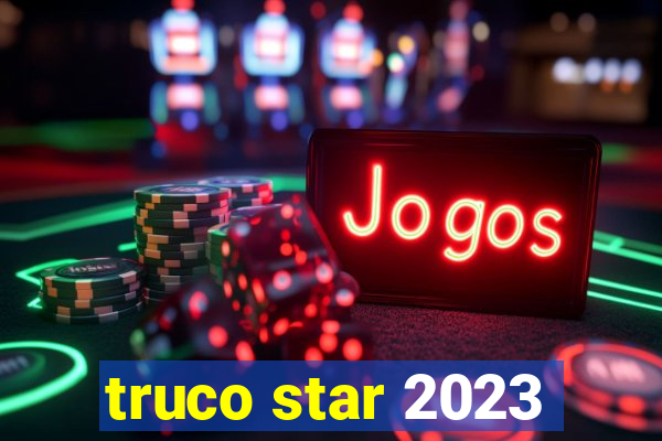 truco star 2023