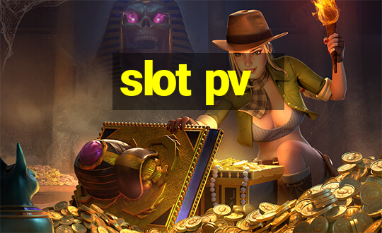 slot pv