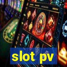 slot pv