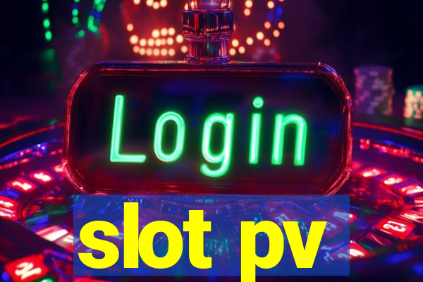 slot pv