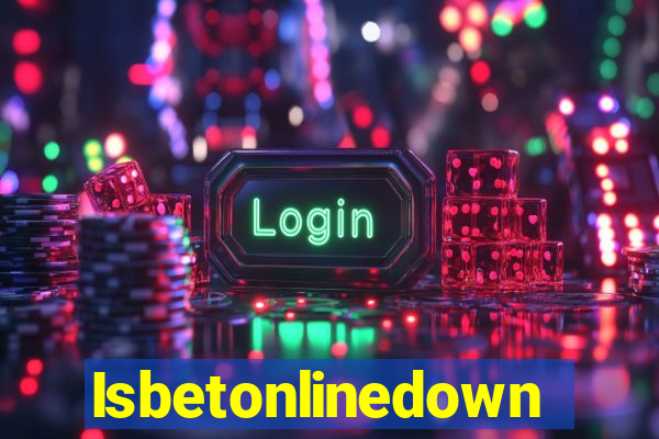 Isbetonlinedown