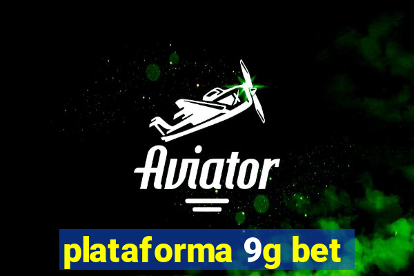 plataforma 9g bet