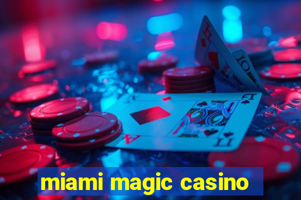 miami magic casino