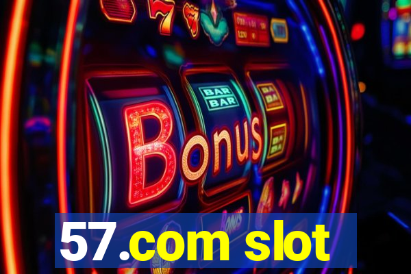 57.com slot