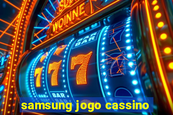 samsung jogo cassino