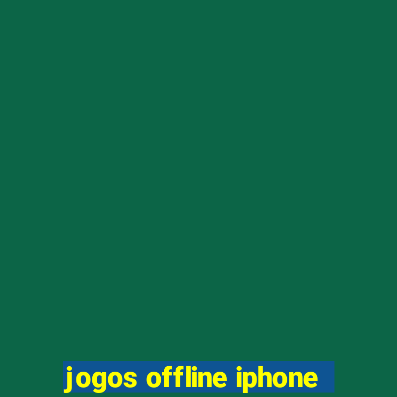 jogos offline iphone