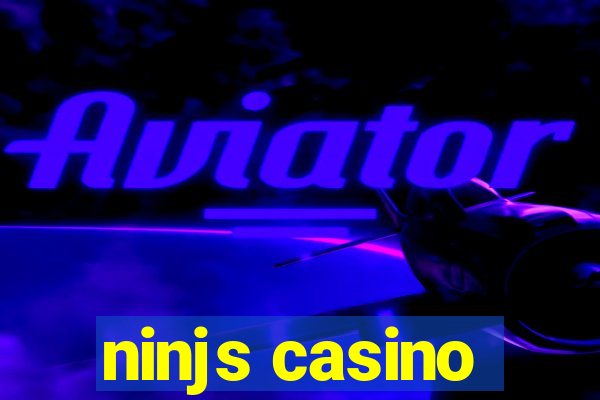 ninjs casino