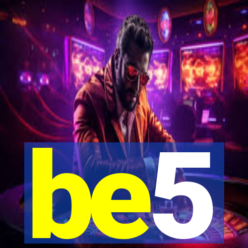 be5