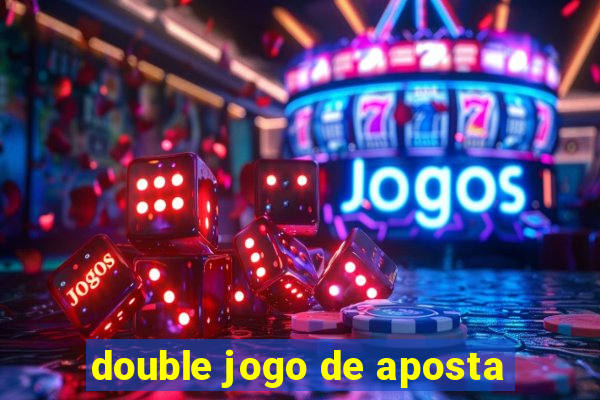 double jogo de aposta