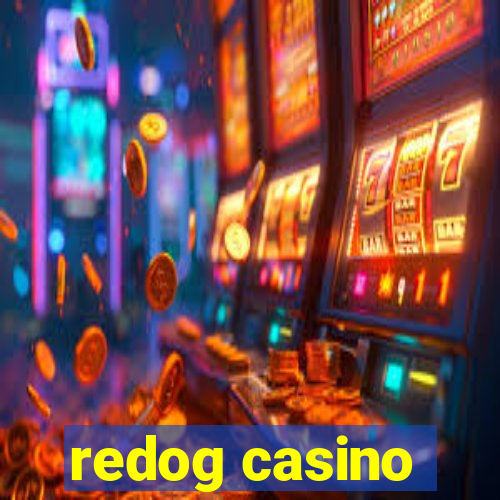 redog casino