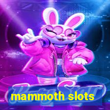 mammoth slots