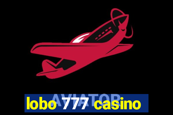 lobo 777 casino