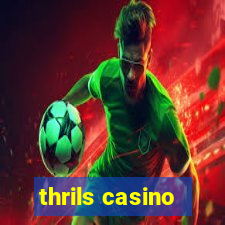 thrils casino