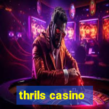 thrils casino