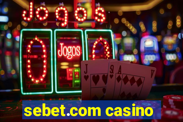 sebet.com casino