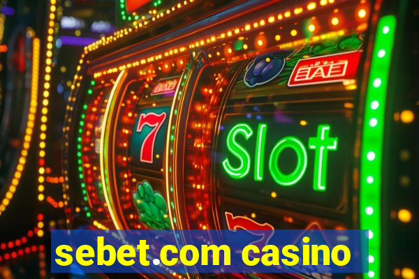 sebet.com casino