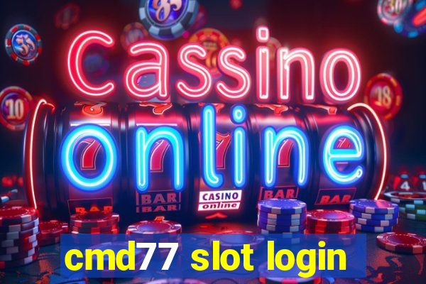 cmd77 slot login