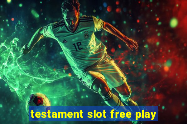 testament slot free play