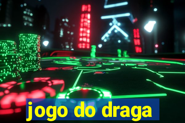 jogo do draga