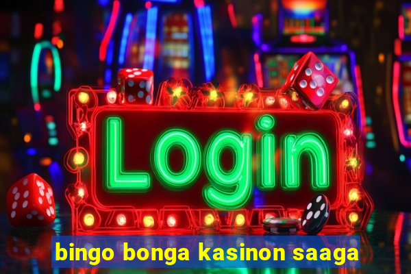 bingo bonga kasinon saaga