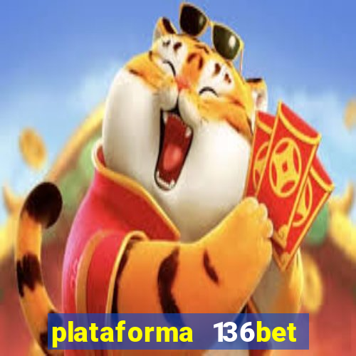 plataforma 136bet paga mesmo